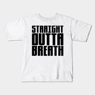 Straight Outta Breath Kids T-Shirt
